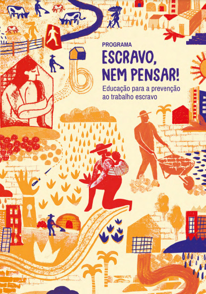 Escravo, nem pensar! – Educação para a prevenção ao trabalho escravo