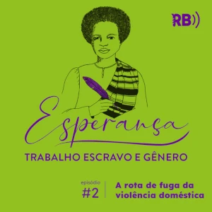 Podcast Esperança - A rota de fuga da violência doméstica