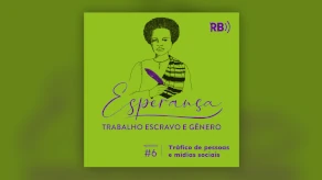 Podcast Esperança - Trabalho escravo e gênero
